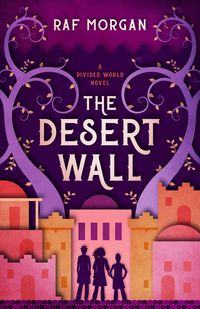 Produktbild: The Desert Wall (The Divided World, #1)