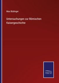 Produktbild: Untersuchungen zur R&ouml;mischen Kaisergeschichte