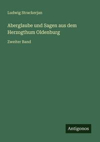 Produktbild: Aberglaube und Sagen aus dem Herzogthum Oldenburg