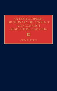 Produktbild: An Encyclopedic Dictionary of Conflict and Conflict Resolution, 1945-1996
