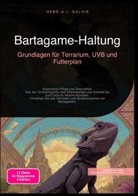 Produktbild: Bartagame-Haltung: Grundlagen f&uuml;r Terrarium, UVB und Futterplan