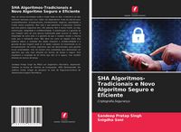 Produktbild: SHA Algoritmos-Tradicionais e Novo Algoritmo Seguro e Eficiente