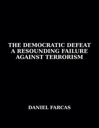 Produktbild: The Democratic Defeat a Resounding Failure zAgainst Terrorism