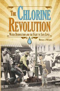 Produktbild: The Chlorine Revolution: Water Disinfection and the Fight to Save Lives