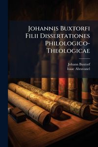 Produktbild: Johannis Buxtorfi Filii Dissertationes Philologico-Theologicae