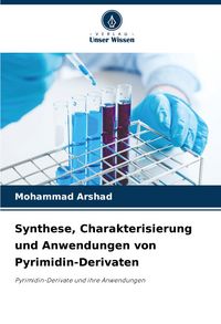 Produktbild: Synthese, Charakterisierung und Anwendungen von Pyrimidin-Derivaten
