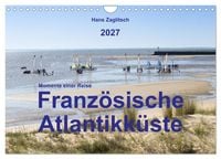 Produktbild: Momente einer Reise - Franz&ouml;sische Atlantikk&uuml;ste (Wandkalender 2027 DIN A4 quer), CALVENDO Monatskalender