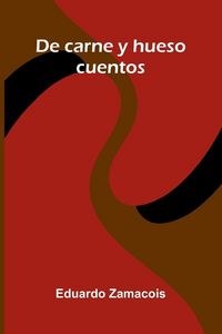 Produktbild: De Carne Y Hueso; Cuentos