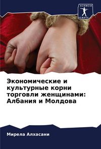 Produktbild: Jekonomicheskie i kul'turnye korni torgowli zhenschinami: Albaniq i Moldowa