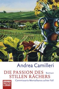Die Passion des stillen Rächers / Commissario Montalbano Bd.8 Andrea Camilleri