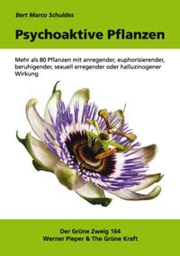 Psychoaktive Pflanzen Bert M. Schuldes