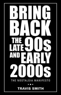 Produktbild: Bring Back the Late 90S and Early 2000S