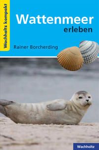 Bild vom Artikel Wattenmeer erleben KOMPAKT vom Autor Rainer Borcherding