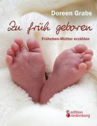 Produktbild: Zu fr&uuml;h geboren - Fr&uuml;hchen-M&uuml;tter erz&auml;hlen