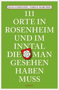 Produktbild: 111 Orte in Rosenheim und im Inntal, die man gesehen haben muss