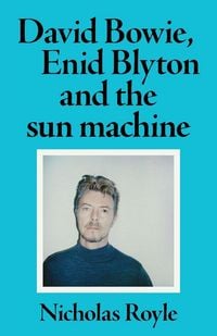 Produktbild: David Bowie, Enid Blyton and the sun machine