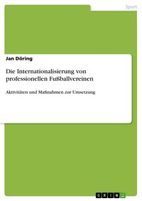 Produktbild: Die Internationalisierung von professionellen Fu&szlig;ballvereinen