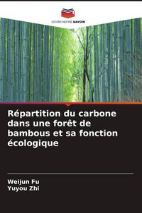 Produktbild: R&eacute;partition du carbone dans une for&ecirc;t de bambous et sa fonction &eacute;cologique