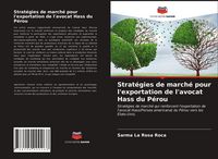 Produktbild: Strat&eacute;gies de march&eacute; pour l'exportation de l'avocat Hass du P&eacute;rou