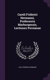 Produktbild: Caroli Friderici Hermanni, Professoris Marburgensis, Lectiones Persianae