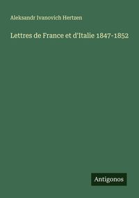 Produktbild: Lettres de France et d'Italie 1847-1852