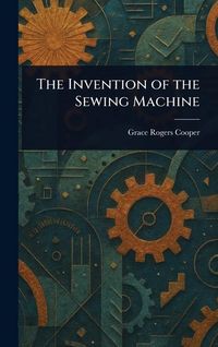 Produktbild: The Invention of the Sewing Machine