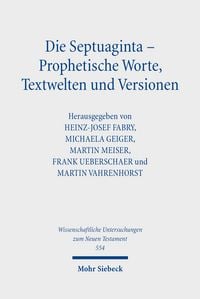 Produktbild: Die Septuaginta &ndash; Prophetische Worte, Textwelten und Versionen
