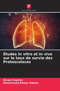 Produktbild: &Eacute;tudes in vitro et in vivo sur le taux de survie des Protoscoleces