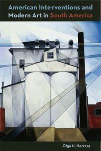 Produktbild: Herrera, O: American Intervention and Modern Art in South Am