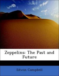 Produktbild: Campbell, E: Zeppelins: The Past and Future