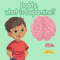 Produktbild: Daddy, What is Dopamine?