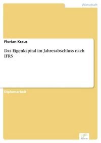 Produktbild: Das Eigenkapital im Jahresabschluss nach IFRS