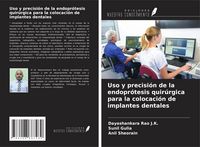 Produktbild: Uso y precisi&oacute;n de la endopr&oacute;tesis quir&uacute;rgica para la colocaci&oacute;n de implantes dentales