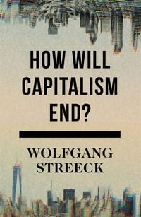 Produktbild: Streeck, W: How Will Capitalism End?