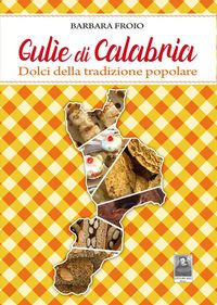 Produktbild: Gul&igrave;e di Calabria. Dolci della tradizione popolare