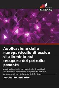 Produktbild: Applicazione delle nanoparticelle di ossido di alluminio nel recupero del petrolio pesante