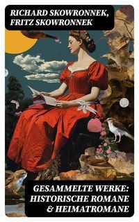 Produktbild: Gesammelte Werke: Historische Romane & Heimatromane