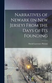 Produktbild: Narratives of Newark (in New Jersey) From the Days of its Founding