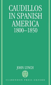 Produktbild: Caudillos in Spanish America, 1800-1850