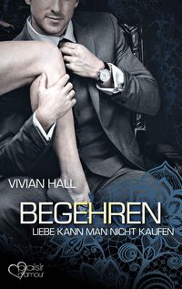 Produktbild: Hall, V: Liebe kann man nicht kaufen: Begehren