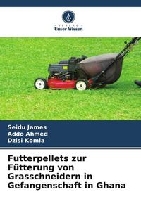 Produktbild: Futterpellets zur F&uuml;tterung von Grasschneidern in Gefangenschaft in Ghana