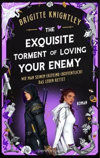 Produktbild: The Exquisite Torment of Loving Your Enemy - Wie man seinem Erzfeind (hoffentlich) das Leben rettet