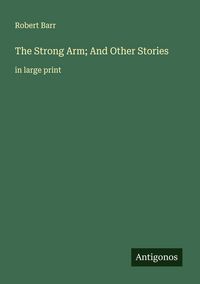 Produktbild: The Strong Arm; And Other Stories