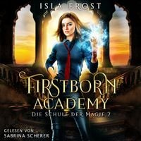 Produktbild: Firstborn Academy 2 - Die Schule f&uuml;r Magie - Fantasy H&ouml;rbuch