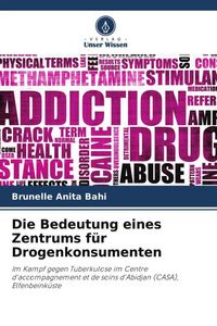 Produktbild: Die Bedeutung eines Zentrums f&uuml;r Drogenkonsumenten