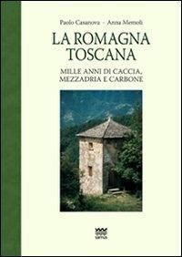 Produktbild: La Romagna toscana. Mille anni di caccia, mezzadria e carbone