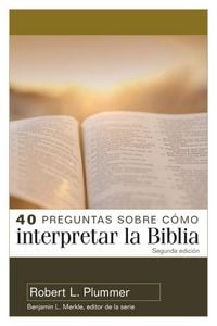 Produktbild: 40 Preguntas Sobre C&oacute;mo Interpretar La Biblia - 2a Edici&oacute;n (40 Questions about Interpreting the Bible - 2nd Edition)