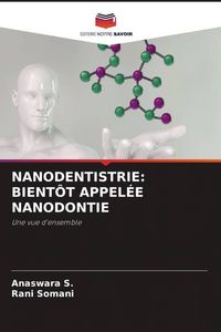 Produktbild: Nanodentistrie: Bient&ocirc;t Appel&eacute;e Nanodontie