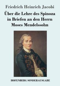 Produktbild: &Uuml;ber die Lehre des Spinoza in Briefen an den Herrn Moses Mendelssohn