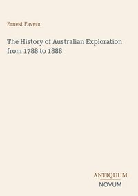 Produktbild: The History of Australian Exploration from 1788 to 1888